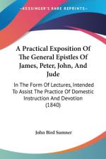 Practical Exposition Of The General Epistles Of James, Peter, John, And Jude