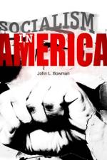 Socialism in America af John L Bowman