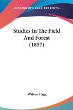 Studies In The Field And Forest (1857) af Wilson Flagg