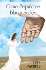 Como Sepulcros Blanqueados af Ruth Pacheco