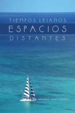 Tiempos Lejanos, Espacios Distantes af Jose Manuel Osorio Echeverria
