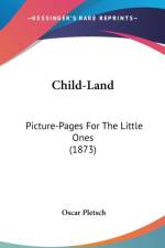 Child-Land: Picture-Pages For The Little Ones (1873)