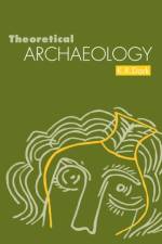 Theoretical Archaeology af K. R. Dark