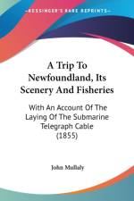Trip To Newfoundland, Its Scenery And Fisheries af John Mullaly