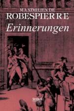 Erinnerungen af Maximilien Marie Isidore Robespierre