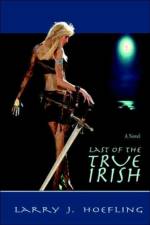 Last of the True Irish af Larry J Hoefling