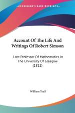 Account Of The Life And Writings Of Robert Simson af William Trail