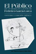 El Publico (de Un Drama En 5 Actos) de Federico Garcia Lorca af Luis Trigueros-Ramos y Lopez
