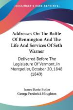 Addresses On The Battle Of Bennington And The Life And Services Of Seth Warner af James Davie Butler