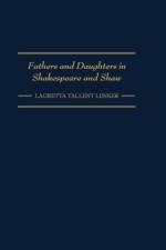 Fathers and Daughters in Shakespeare and Shaw af Lagretta Lenker
