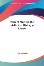Place of Magic in the Intellectual History of Europe (1905) af Lynn Thorndike