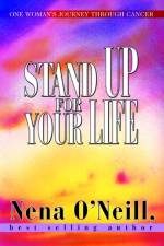 Stand Up for Your Life af Nena O'Neill