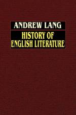 History of English Literature from Beowulf to Swinburne af Andrew Lang