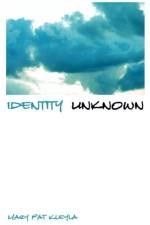 Identity Unknown af Mary Pat Kleyla