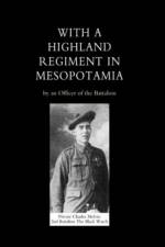 With A Highland Regiment in Mesopotamia af Charles Melvin