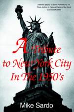 A Tribute to New York City In The 1950's af Michael A Sardo