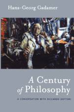 A Century of Philosophy af Hans-Georg Gadamer