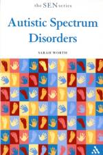 Autistic Spectrum Disorders af Sarah Worth