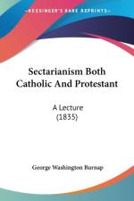 Sectarianism Both Catholic And Protestant af George Washington Burnap