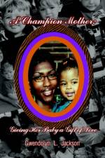 A Champion Mother af Gwendolyn Jackson