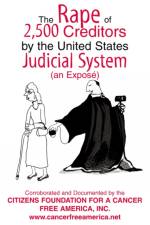 The Rape of 2,500 Creditors by the United States Judicial System af In Foundation for a Cancer Free America