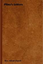 Pliny's Letters af Rev. Alfred Church