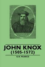 John Knox (1505-1572) af G.R. Pearce