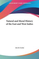 Natural and Moral History of the East and West Indies (1604) af Jose de Acosta