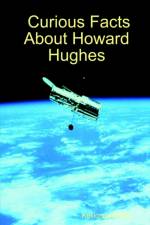 Curious Facts About Howard Hughes af Kekionga Press