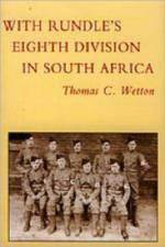 With Rundle's Eighth Division in South Africa 1900-1902 af Thomas Charles Wetton