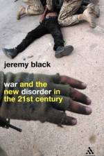 War and the New Disorder in the 21st Century af Jeremy (University of Exeter Black