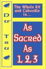 The Whole Kit and Caboodle Is...As Sacred As 1, 2, 3 af Du' Tsu