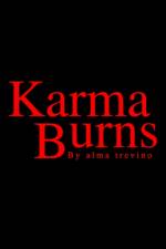Karma Burns af Alma Trevino