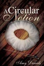 A Circular Notion af Amy Daniels