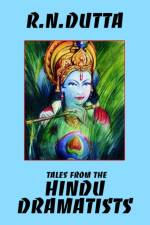 Tales from the Hindu Dramatists af R N Dutta
