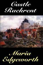 Castle Rackrent af Maria Edgeworth