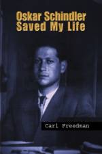 Oskar Schindler Saved My Life af Carl Freedman