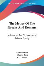 The Metres Of The Greeks And Romans: A Manual For Schools And Private Study af Eduard Munk