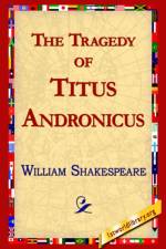The Tragedy of Titus Andronicus af William Shakespeare