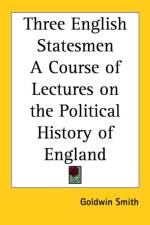 Three English Statesmen A Course of Lectures on the Political History of England af Goldwin Smith
