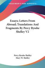 Essays; Letters From Abroad; Translations And Fragments By Percy Bysshe Shelley V2 af Percy Bysshe Shelley