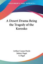 Desert Drama Being The Tragedy of the Korosko af Arthur Conan Doyle