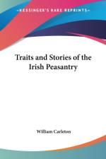 Traits and Stories of the Irish Peasantry af William Carleton