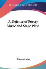 Defense of Poetry Music and Stage Plays af Thomas Lodge