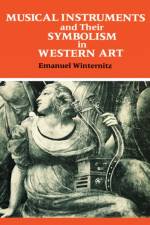 Musical Instruments and Their Symbolism in Western Art af Emanuel Winternitz