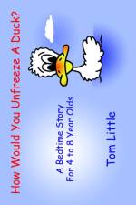 How Would You Unfreeze A Duck? af Tom Little