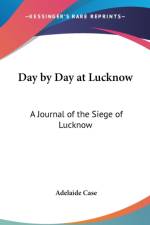 Day by Day at Lucknow af Adelaide Case