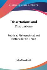 Dissertations and Discussions af John Stuart Mill