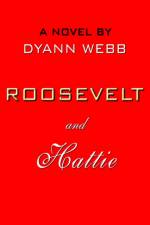 ROOSEVELT and Hattie af Dyann Webb