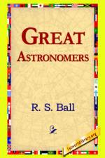 Great Astronomers af R S Ball